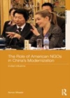 Image for The role of American NGOs in China&#39;s modernization: invited influence