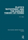 Image for Plato&#39;s Euthyphro and the earlier theory of forms: a re-interpretation of the Republic