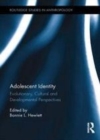 Image for Adolescent identity: evolutionary, developmental and cultural perspectives