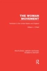 Image for The woman movement: feminism in the United States and England