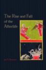 Image for The rise and fall of the afterlife: the 1995 Read-Tuckwell Lectures at the University of Bristol