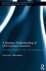 Image for A strategic understanding of UN economic sanctions: international relations, law, and development