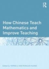 Image for How Chinese Teach Mathematics and Improve Teaching