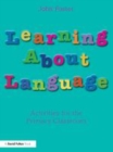 Image for Learning about language: activities for the primary classroom