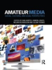 Image for Amateur media: social, cultural and legal perspectives