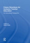 Image for Future directions for inclusive teacher education: an international perspective