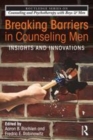 Image for Breaking barriers in counseling men: insights and innovations