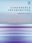 Image for Conference interpreting: a student&#39;s practice book