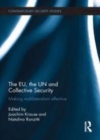 Image for The EU, the UN and collective security: making multilateralism effective