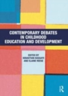 Image for Contemporary debates in childhood education and development