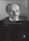 Image for Lenin&#39;s terror: the ideological origins of early Soviet state violence
