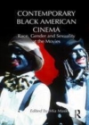 Image for Contemporary Black American cinema: race, gender and sexuality at the movies