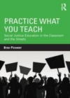 Image for Practice what you teach  : social justice education in the classroom and the streets