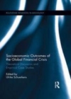 Image for Socioeconomic outcomes of the global financial crisis: theoretical discussion and empirical case studies