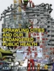 Image for Sprawling cities and our endangered public health