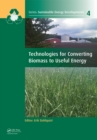 Image for Technologies for converting biomass to useful energy: combustion, gasification, pyrolysis, torrefaction and fermentation