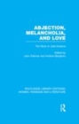 Image for Abjection, melancholia and love: the work of Julia Kristeva