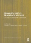 Image for Edward Said&#39;s translocations: essays in secular criticism