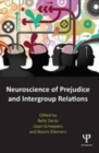 Image for Neuroscience of prejudice and intergroup relations