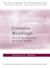 Image for Creative readings: essays on seminal analytic works