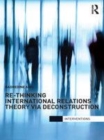 Image for Rethinking international relations theory via deconstruction