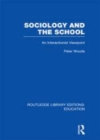 Image for Sociology and the school: an interactionist viewpoint : volume 209