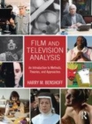 Image for Film and television analysis: an introduction to methods, theories, and approaches
