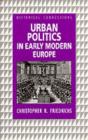 Image for Urban politics in early modern Europe