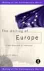 Image for The uniting of Europe: from consolidation to enlargement