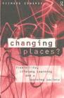 Image for Changing places?: flexibility, lifelong learning and a learning society.