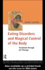 Image for Eating Disorders and Magical Control of the Body: Treatment Through Art Therapy