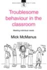 Image for Troublesome behaviour in the classroom: meeting individual needs
