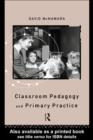 Image for Classroom Pedagogy and Primary Practice