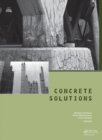Image for Concrete solutions: proceedings of Concrete solutions, 4th International Conference on Concrete Repair, Dresden, Germany, 26-28 September 2011