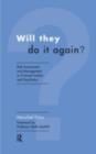 Image for Will they do it again?: risk assessment and management in criminal justice and psychiatry