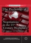 Image for The psychology of negotiations in the 21st century workplace: new challenges and new solutions