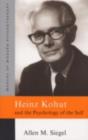 Image for Heinz Kohut and the Psychology of the Self