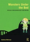 Image for Monsters under the bed: critically investigating early years writing