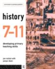 Image for History 7-11: developing primary teaching skills