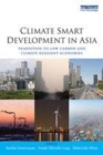 Image for Climate smart development in Asia: transition to low carbon and climate resilient economies