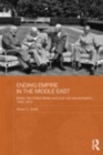 Image for Ending empire in the Middle East: Britain, the United States and post-war decolonization, 1945-1973 : 11