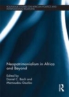 Image for Neopatrimonialism in Africa and beyond