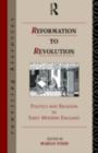 Image for Reformation to Revolution: Politics and Religion in Early Modern England