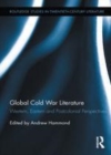 Image for Global Cold War literature: Western, Eastern and postcolonial perspectives