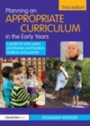 Image for Planning an appropriate curriculum for the under fives: a guide for students, teachers and assistants
