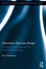 Image for Information services design: a design science approach for sustainable knowledge : 2