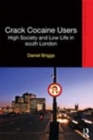 Image for Crack cocaine users: high society and low life in South London