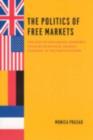 Image for The Politics of Free Markets: The Rise of Neoliberal Economic Policies in Britain, France Germany, and the United States