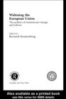 Image for Widening the European Union: The Politics of Institutional Change and Reform