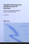 Image for Capitalist Development and Economism in East Asia: The Rise of Hong Kong, Singapore, Taiwan and South Korea